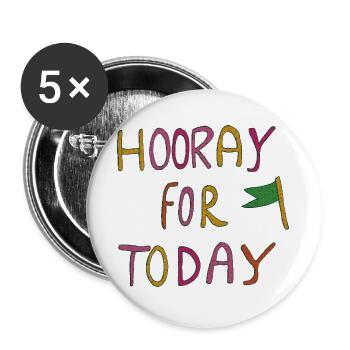 hooray for today - Buttons groß 56 mm (5er Pack) - Weiß - Vorne