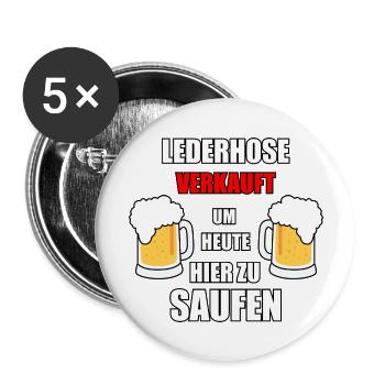 Lederhose verkauft um heute hier zu saufen - Buttons groß 56 mm (5er Pack) - Weiß - Vorne