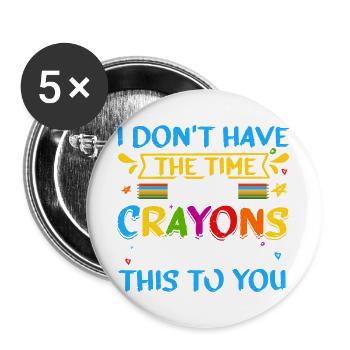 Ich habe weder die Zeit noch die Buntstifte - Buttons groß 56 mm (5er Pack) - Weiß - Vorne