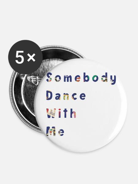 Somebody dance with me - Buttons groß 56 mm (5er Pack) - Weiß