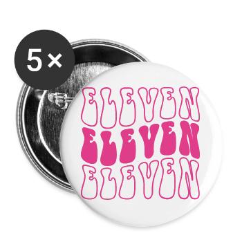 Eleven 11th Birthday For Girls 11 Years Old - Buttons large 2.2''/56 mm (5-pack) - white - Front