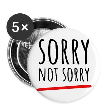 Sorry Not Sorry. Ironic and Funny Design - Buttons large 2.2''/56 mm (5-pack) - white - Front