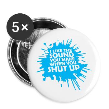 J’aime le son que tu fais quand tu te tais en disant - Lot de 5 grands badges (56 mm) - blanc - Devant