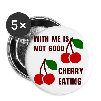 With me is not good cherry eating - Buttons large 2.2''/56 mm (5-pack) - white - Front