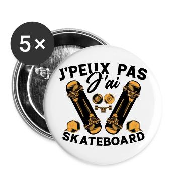 Je peux pas j ai Skateboard - Lot de 5 grands badges (56 mm) - blanc - Devant