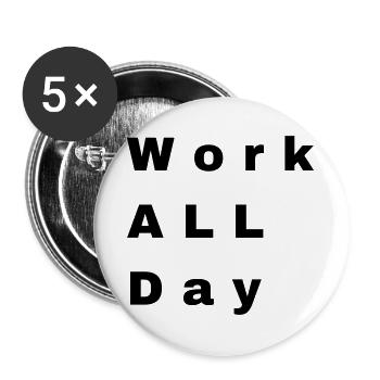 Travailler toute la journée - Lot de 5 grands badges (56 mm) - blanc - Devant
