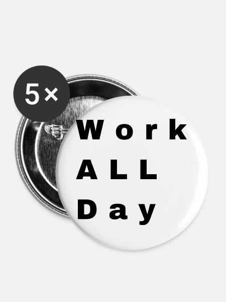 Work all day - Buttons groß 56 mm (5er Pack) - Weiß