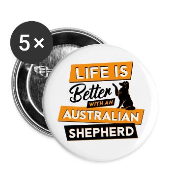 La vie est plus belle avec un berger australien - Lot de 5 grands badges (56 mm) - blanc - Devant