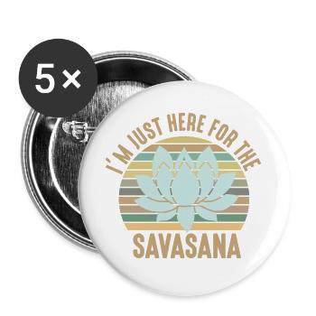I'm Just Here For The Savasana Cool Yoga Retro - Buttons groß 56 mm (5er Pack) - Weiß - Vorne