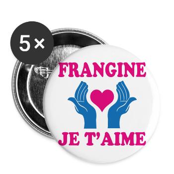 FRANGINE JE T AIME - Lot de 5 grands badges (56 mm) - blanc - Devant