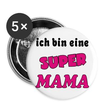 Ich bin eine Super MAMA - Buttons groß 56 mm (5er Pack) - Weiß - Vorne