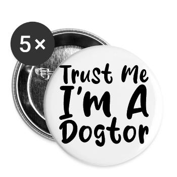 Trust Me I'm A Dogtor 3 - Buttons groß 56 mm (5er Pack) - Weiß - Vorne