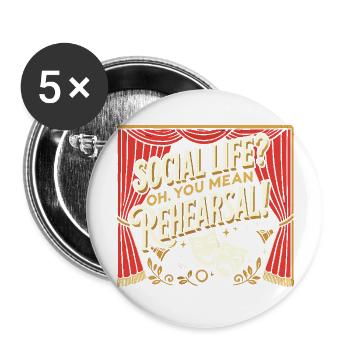 Soziales Leben? Oh, Sie meinen die Probe! - Buttons groß 56 mm (5er Pack) - Weiß - Vorne