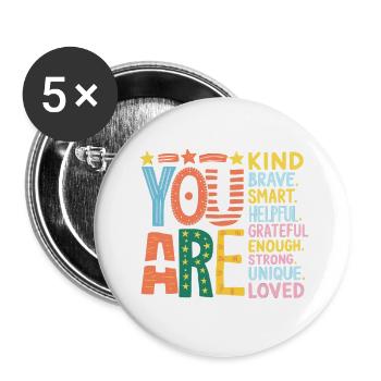 Vous êtes gentil, courageux, intelligent, reconnaissant, fort. - Lot de 5 grands badges (56 mm) - blanc - Devant