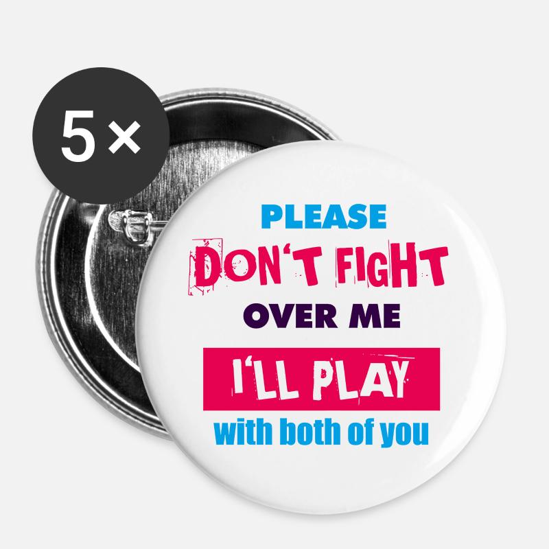 Please Don't Fight Over Me, I'll Play With Both - Buttons large 2.2''/56 mm (5-pack) - white