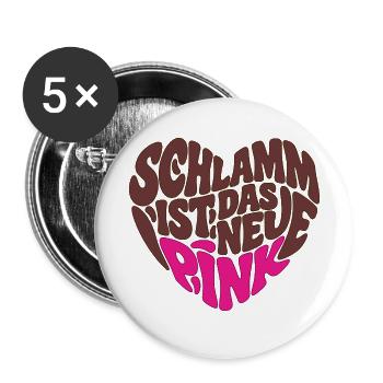 Schlamm ist das neue Pink - Herz Form - Herzform - Buttons groß 56 mm (5er Pack) - Weiß - Vorne