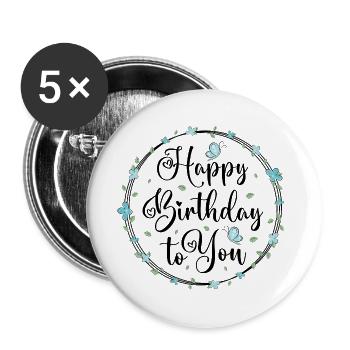 Happy birthday to you - Buttons groß 56 mm (5er Pack) - Weiß - Vorne