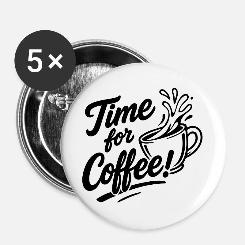 Time for Coffee! - Buttons groß 56 mm (5er Pack) - Weiß