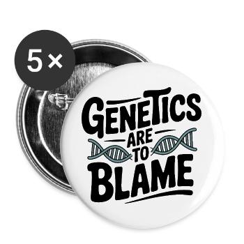 Die Genetik ist schuld - Buttons groß 56 mm (5er Pack) - Weiß - Vorne