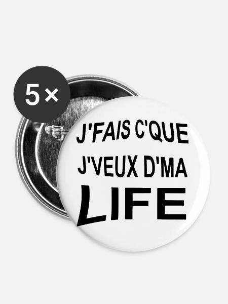Je_fais_ce_que_je_veux_de_ma_life - Buttons large 2.2''/56 mm (5-pack) - white