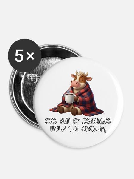 Eine Tasse Kaffee, keine Tierquälerei - Buttons groß 56 mm (5er Pack) - Weiß