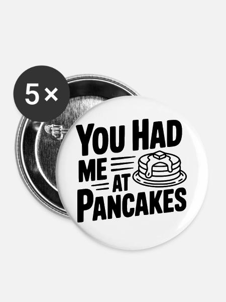 Du hattest mich bei Pfannkuchen - Buttons groß 56 mm (5er Pack) - Weiß