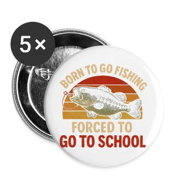 Né pour aller pêcher, forcé d’aller à l’école Pêcheur - Lot de 5 grands badges (56 mm) - blanc - Devant