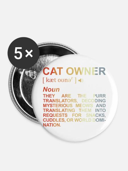 Katzenbesitzer Bedeutung - Buttons groß 56 mm (5er Pack) - Weiß
