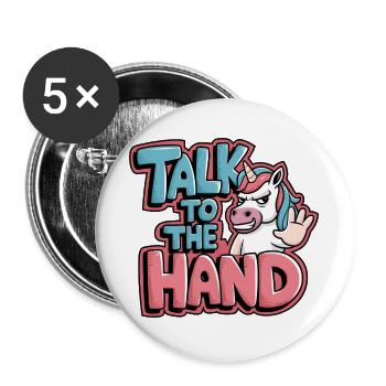 Unicorn Comic - Talk to the Hand - Buttons large 2.2''/56 mm (5-pack) - white - Front