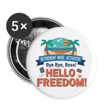 Pension: Retirement Mode Activated – Hello Freedom - Buttons large 2.2''/56 mm (5-pack) - white - Front
