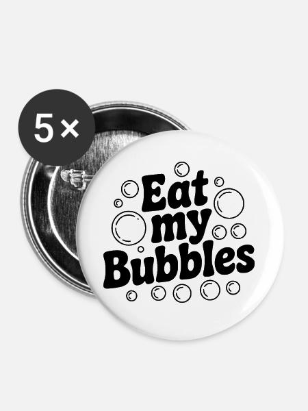 Iss meine Blasen - Buttons groß 56 mm (5er Pack) - Weiß
