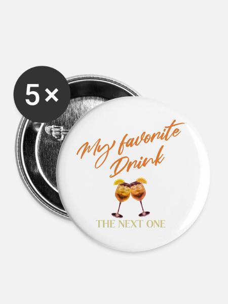 Mein Lieblingsdrink Der Nächste - Buttons groß 56 mm (5er Pack) - Weiß