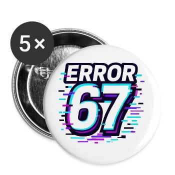 Error 67 Six Seven Glitch Cyber Meme Gift Idea - Buttons large 2.2''/56 mm (5-pack) - white - Front