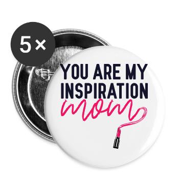 You Are My Inspiration Mom Lipstick Shirt - Buttons large 2.2''/56 mm (5-pack) - white - Front