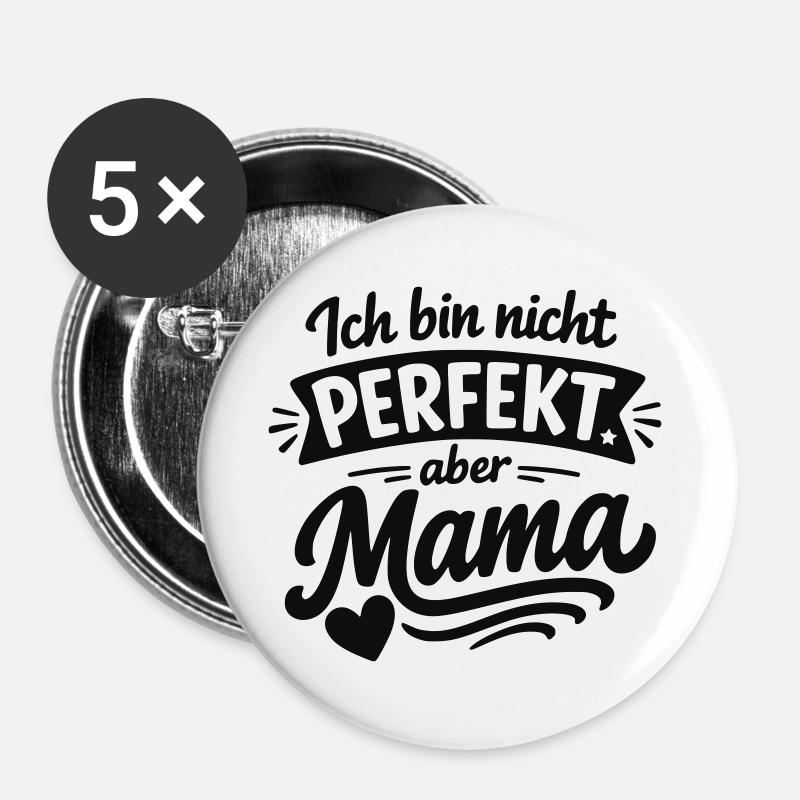 Ich bin nicht perfekt aber Mama – Muttertag - Buttons groß 56 mm (5er Pack) - Weiß