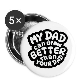 my dad can draw better than your dad  - Buttons groß 56 mm (5er Pack) - Weiß - Vorne