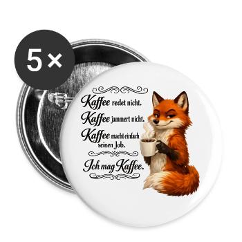 Kaffee Redet Nicht Kaffee Jammert Nicht Fuchs - Buttons groß 56 mm (5er Pack) - Weiß - Vorne