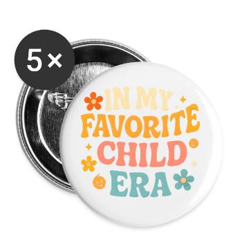 In My Favorite Child Era Daughter Families Humor - Buttons large 2.2''/56 mm (5-pack) - white - Front