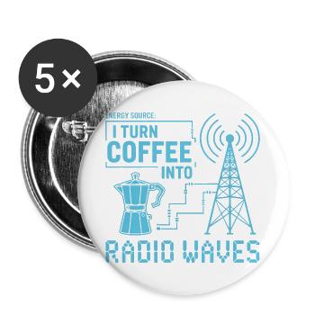 Verwandle Kaffee in Radiowellen - Buttons groß 56 mm (5er Pack) - Weiß - Vorne