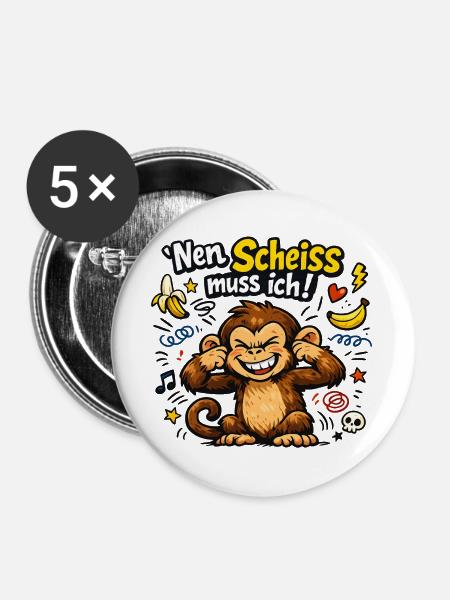 Nen Scheiss muss ich Affe - Buttons groß 56 mm (5er Pack) - Weiß