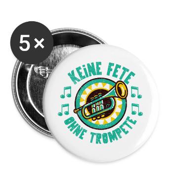 Keine Fete ohne Trompete Brass Band Bläser Jazz - Buttons groß 56 mm (5er Pack) - Weiß - Vorne