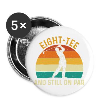 Eight Tee Still On Par 80th Golf Birthday - Buttons large 2.2''/56 mm (5-pack) - white - Front