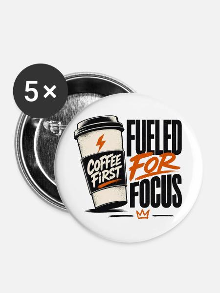 Kaffee zuerst – fokussierte Energie - Buttons groß 56 mm (5er Pack) - Weiß