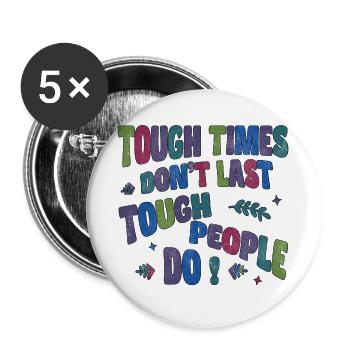 Les temps difficiles ne durent pas, les personnes dures le font - Lot de 5 grands badges (56 mm) - blanc - Devant