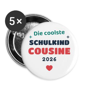 Einschulung 2026 Cousine - Schulkind Geschenk Schu - Buttons groß 56 mm (5er Pack) - Weiß - Vorne