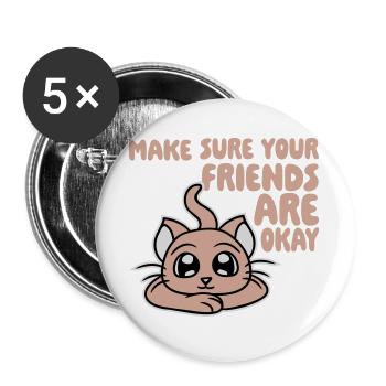Make Sure Your Friends Are Okay Katze Kätzchen Süß - Buttons groß 56 mm (5er Pack) - Weiß - Vorne