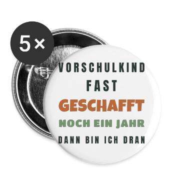 Vorschulkind fast geschafft noch ein Jahr 2026 - Buttons groß 56 mm (5er Pack) - Weiß - Vorne