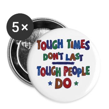Tough times don't last, tough people do - Buttons large 2.2''/56 mm (5-pack) - white - Front