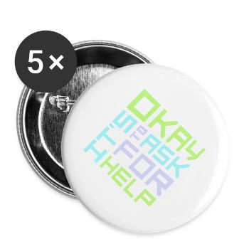 It's Okay To Ask For Help Help Questions Saying Logo - Buttons large 2.2''/56 mm (5-pack) - white - Front
