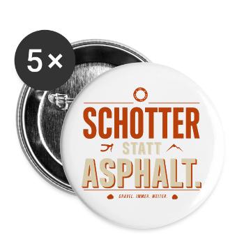 Schotter Statt Asphalt Spruch - Buttons groß 56 mm (5er Pack) - Weiß - Vorne